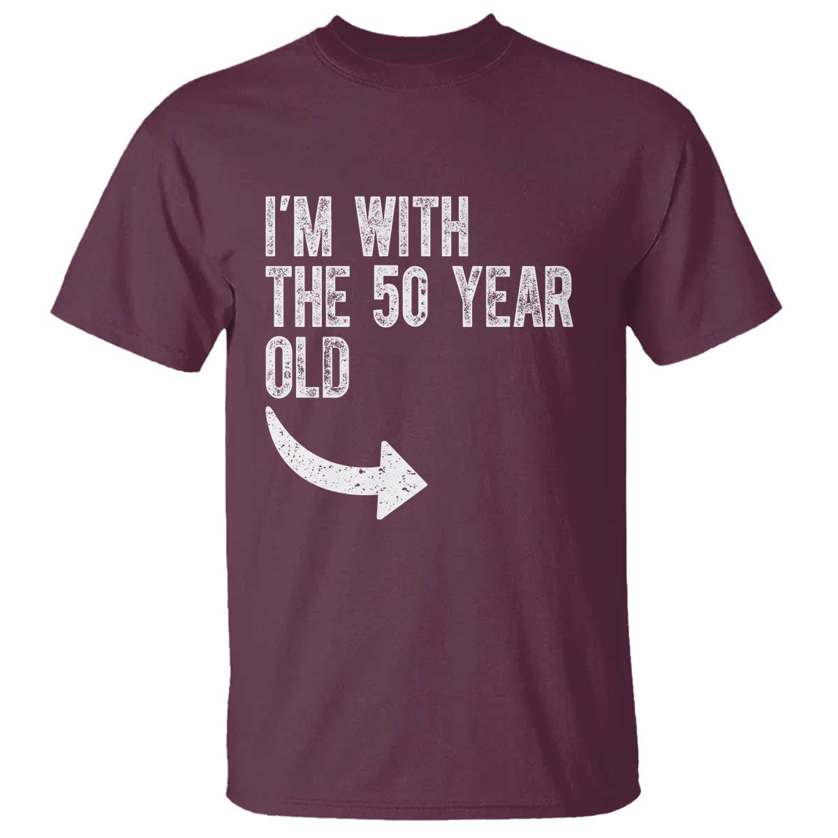 I'm With The 50 Year Old Matching T Shirt Turning 50 Funny 50th Birthday