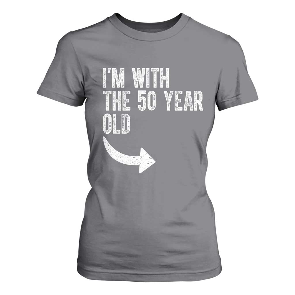 I'm With The 50 Year Old Matching T Shirt For Women Turning 50 Funny 50th Birthday TS11 Charcoal Print Your Wear
