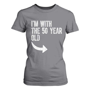 I'm With The 50 Year Old Matching T Shirt For Women Turning 50 Funny 50th Birthday TS11 Charcoal Print Your Wear