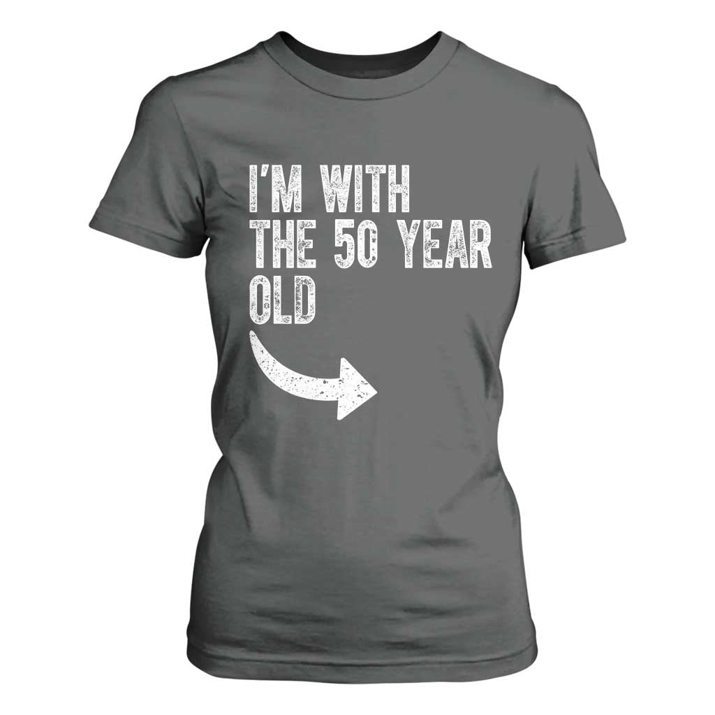 I'm With The 50 Year Old Matching T Shirt For Women Turning 50 Funny 50th Birthday TS11 Dark Heather Print Your Wear