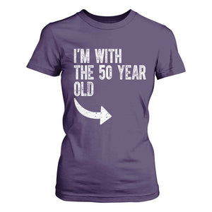 I'm With The 50 Year Old Matching T Shirt For Women Turning 50 Funny 50th Birthday TS11 Purple Print Your Wear