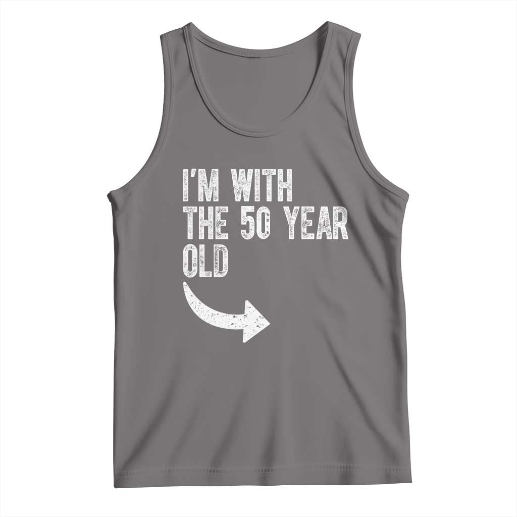 I'm With The 50 Year Old Matching Tank Top Turning 50 Funny 50th Birthday