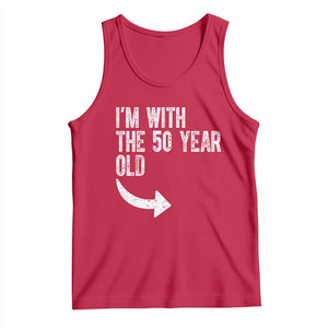 I'm With The 50 Year Old Matching Tank Top Turning 50 Funny 50th Birthday