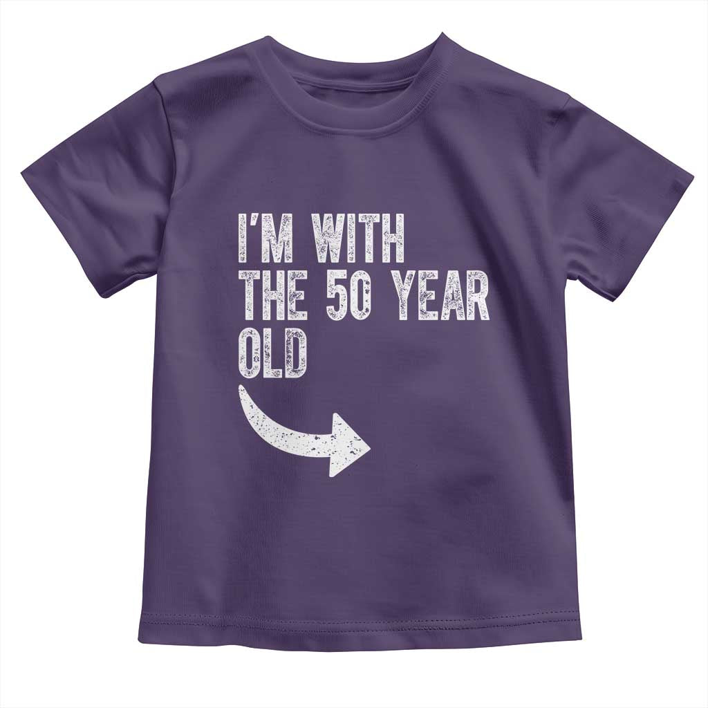 I'm With The 50 Year Old Matching Toddler T Shirt Turning 50 Funny 50th Birthday TS11 Purple Print Your Wear