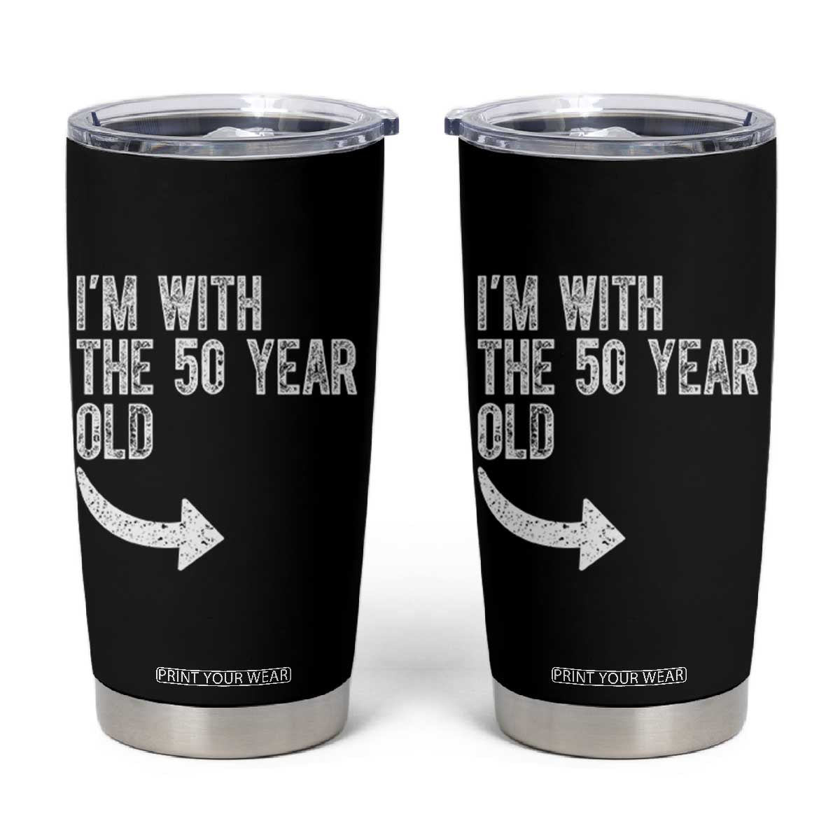 I'm With The 50 Year Old Matching Tumbler Cup Turning 50 Funny 50th Birthday TS11 Black Print Your Wear