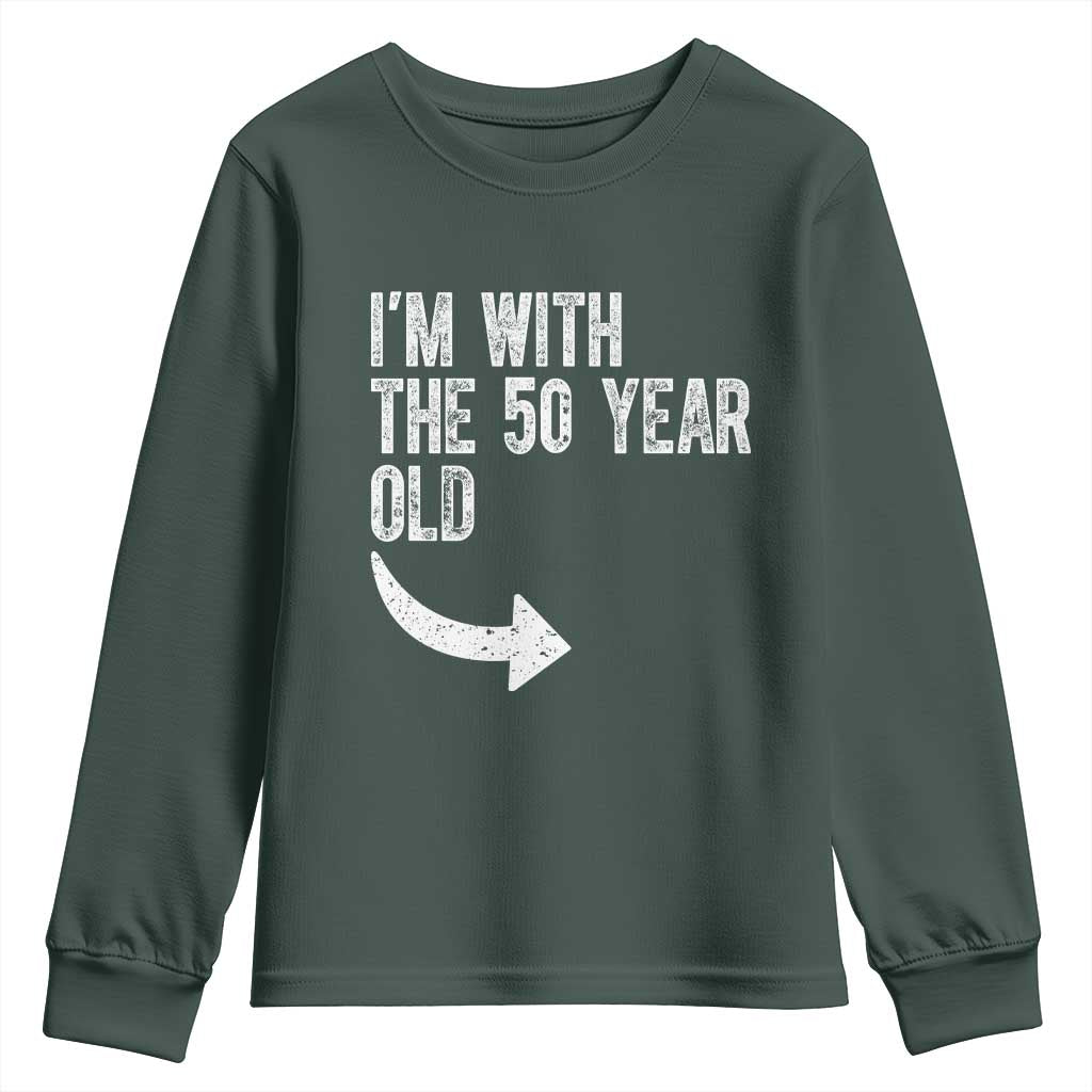 I'm With The 50 Year Old Matching Youth Sweatshirt Turning 50 Funny 50th Birthday