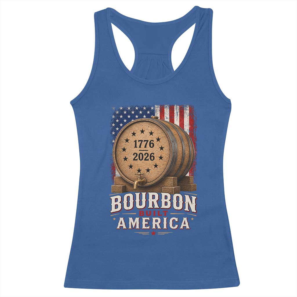 Bourbon Built America 250 Years Racerback Tank Top Patriotic Whiskey 250th Anniversary USA