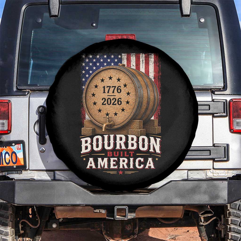 Bourbon Built America 250 Years Spare Tire Cover Patriotic Whiskey 250th Anniversary USA TS11 No hole Black Print Your Wear