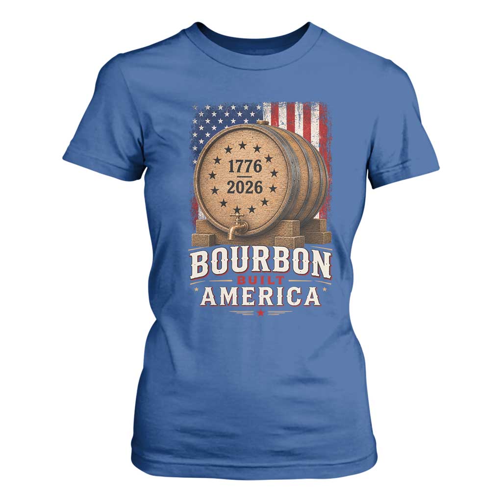Bourbon Built America 250 Years T Shirt For Women Patriotic Whiskey 250th Anniversary USA