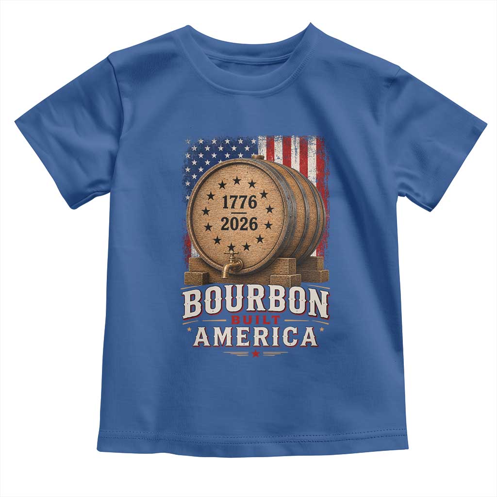 Bourbon Built America 250 Years Toddler T Shirt Patriotic Whiskey 250th Anniversary USA