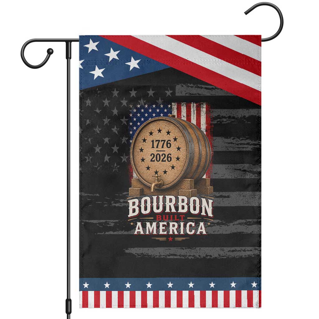 Bourbon Built America 250 Years Patriotic Garden Flag Patriotic Whiskey 250th Anniversary USA