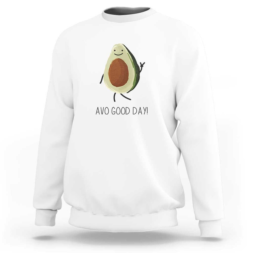 Avocado Sweatshirt Avo Good Day Cute Fruit TS11 White Print Your Wear