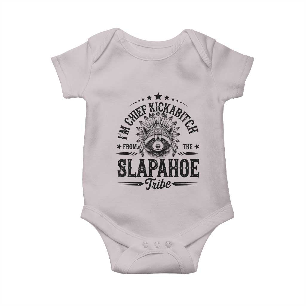 Funny I'm Chief Kickabitch From The Slapahoe Tribe Baby Onesie Native American Racoon TS11 Ice Gray Print Your Wear