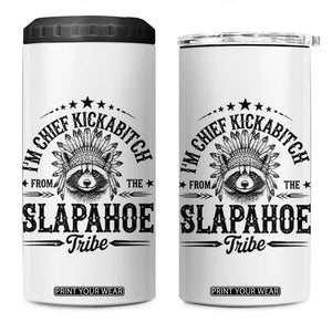 Funny I'm Chief Kickabitch From The Slapahoe Tribe 4 in 1 Can Cooler Tumbler Native American Racoon TS11 One Size: 16 oz White Print Your Wear
