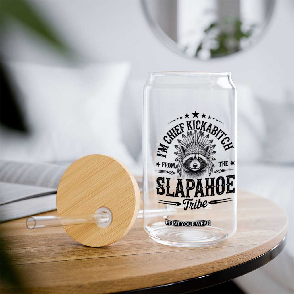Funny I'm Chief Kickabitch From The Slapahoe Tribe Glass Can Native American Racoon TS11 Print Your Wear