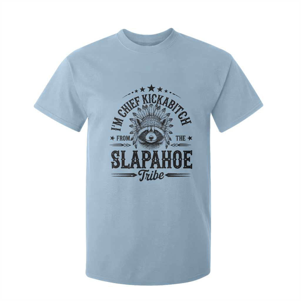 Funny I'm Chief Kickabitch From The Slapahoe Tribe T Shirt For Kid Native American Racoon TS11 Light Blue Print Your Wear