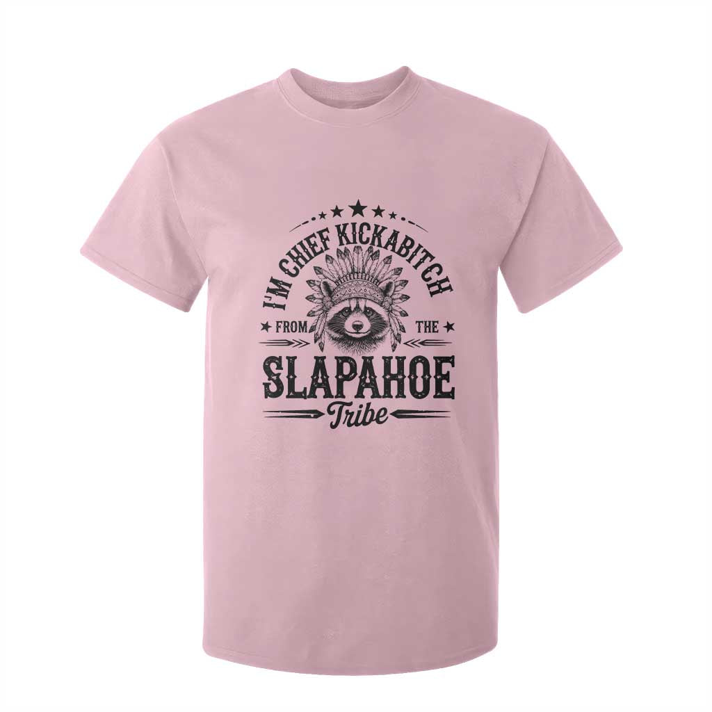 Funny I'm Chief Kickabitch From The Slapahoe Tribe T Shirt For Kid Native American Racoon TS11 Light Pink Print Your Wear