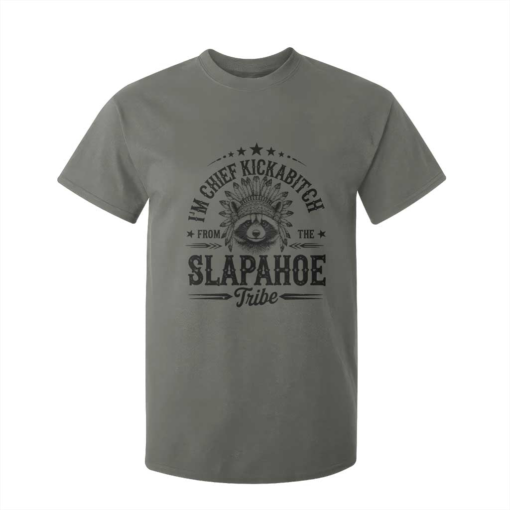 Funny I'm Chief Kickabitch From The Slapahoe Tribe T Shirt For Kid Native American Racoon TS11 Military Green Print Your Wear