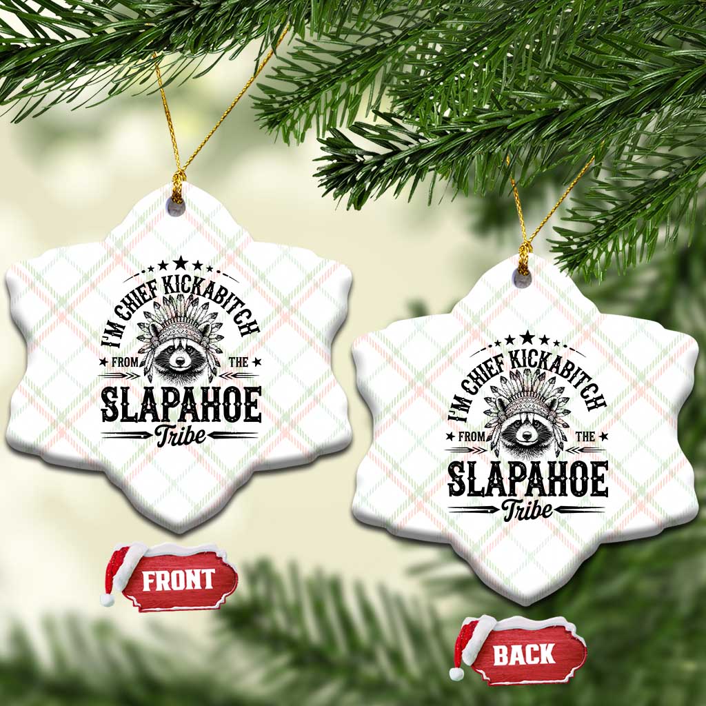 Funny I'm Chief Kickabitch From The Slapahoe Tribe Ceramic Ornament Native American Racoon
