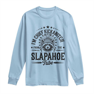 Funny I'm Chief Kickabitch From The Slapahoe Tribe Long Sleeve Shirt Native American Racoon TS11 Light Blue Print Your Wear
