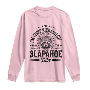 Funny I'm Chief Kickabitch From The Slapahoe Tribe Long Sleeve Shirt Native American Racoon TS11 Light Pink Print Your Wear