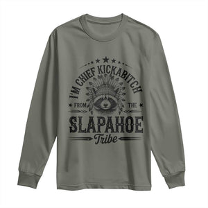 Funny I'm Chief Kickabitch From The Slapahoe Tribe Long Sleeve Shirt Native American Racoon TS11 Military Green Print Your Wear