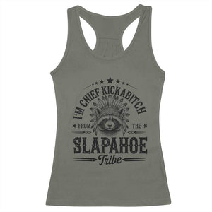 Funny I'm Chief Kickabitch From The Slapahoe Tribe Racerback Tank Top Native American Racoon TS11 Military Green Print Your Wear