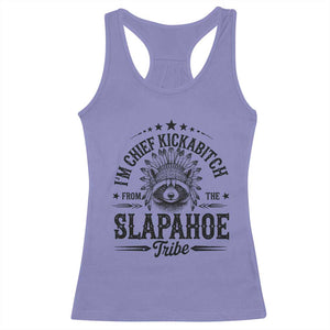 Funny I'm Chief Kickabitch From The Slapahoe Tribe Racerback Tank Top Native American Racoon TS11 Violet Print Your Wear