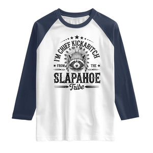 Funny I'm Chief Kickabitch From The Slapahoe Tribe Raglan Shirt Native American Racoon TS11 White Navy Print Your Wear