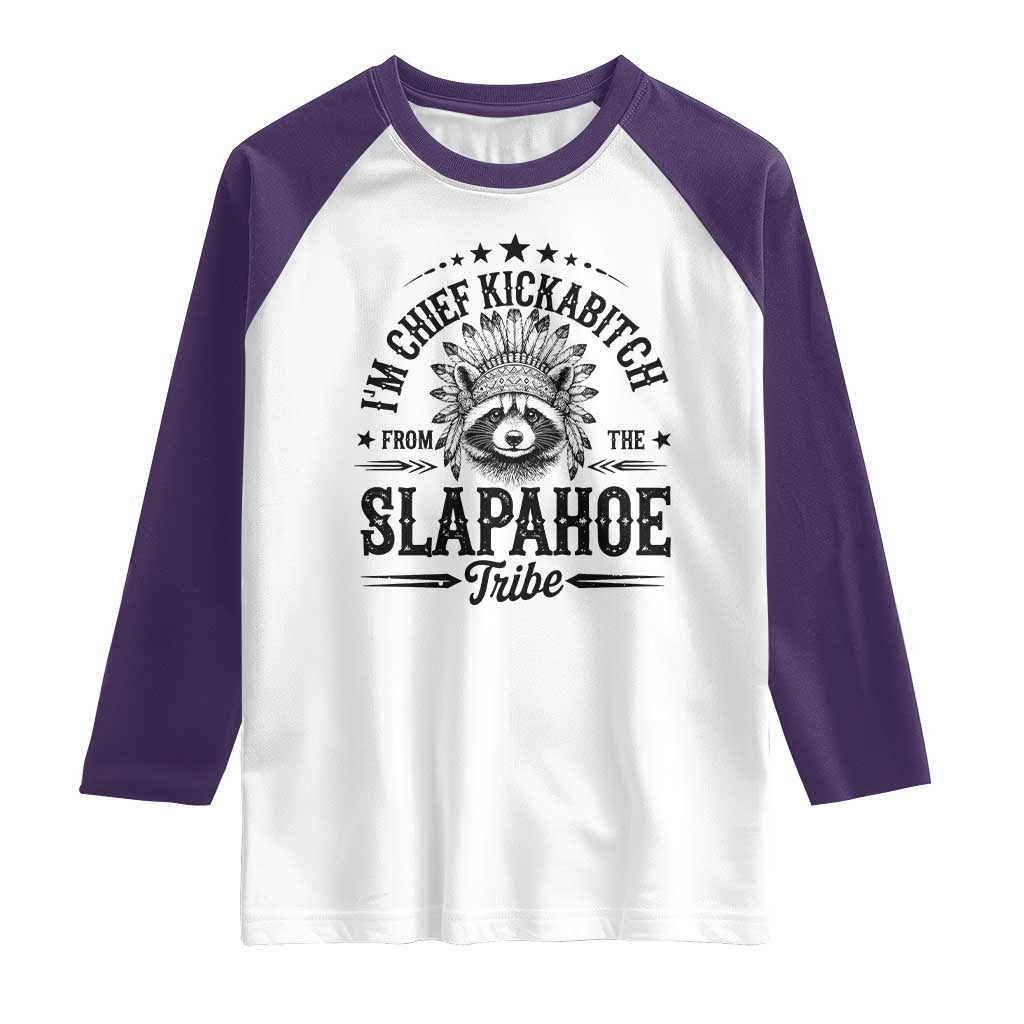 Funny I'm Chief Kickabitch From The Slapahoe Tribe Raglan Shirt Native American Racoon TS11 White Purple Print Your Wear