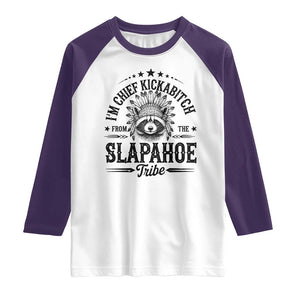 Funny I'm Chief Kickabitch From The Slapahoe Tribe Raglan Shirt Native American Racoon TS11 White Purple Print Your Wear