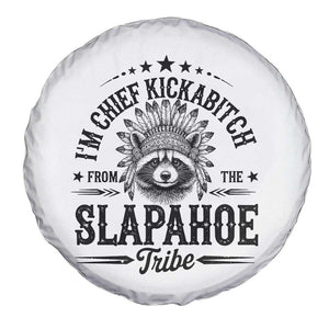 Funny I'm Chief Kickabitch From The Slapahoe Tribe Spare Tire Cover Native American Racoon TS11 Print Your Wear