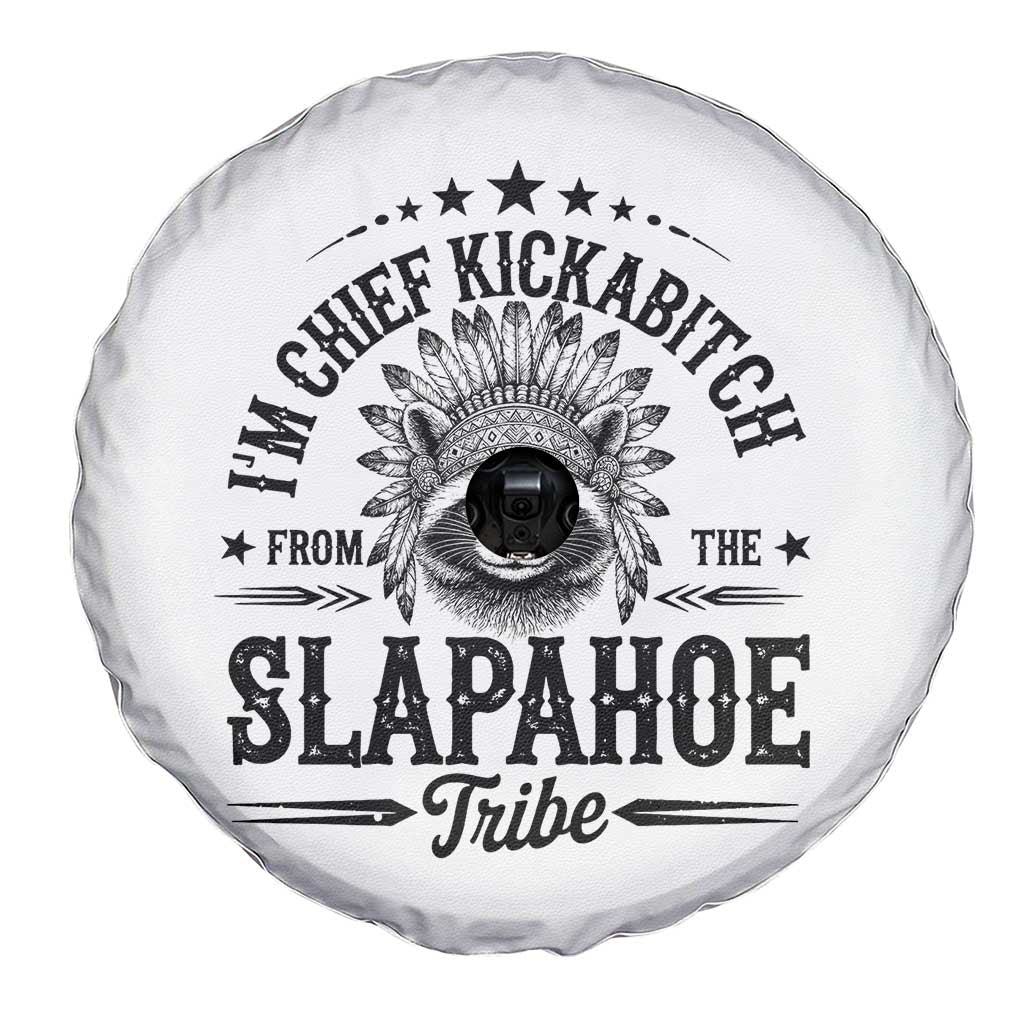 Funny I'm Chief Kickabitch From The Slapahoe Tribe Spare Tire Cover Native American Racoon TS11 Print Your Wear