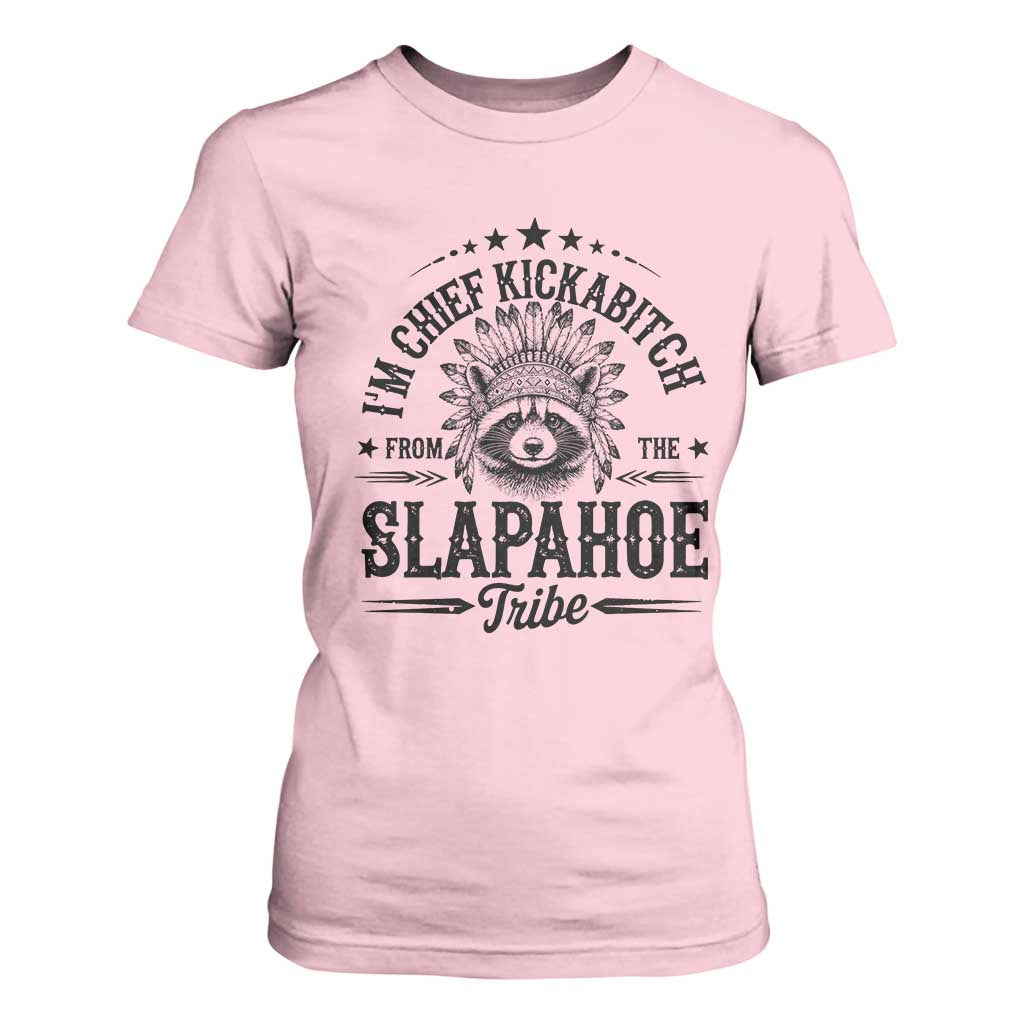Funny I'm Chief Kickabitch From The Slapahoe Tribe T Shirt For Women Native American Racoon TS11 Light Pink Print Your Wear