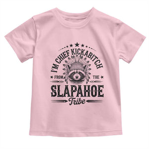 Funny I'm Chief Kickabitch From The Slapahoe Tribe Toddler T Shirt Native American Racoon TS11 Light Pink Print Your Wear
