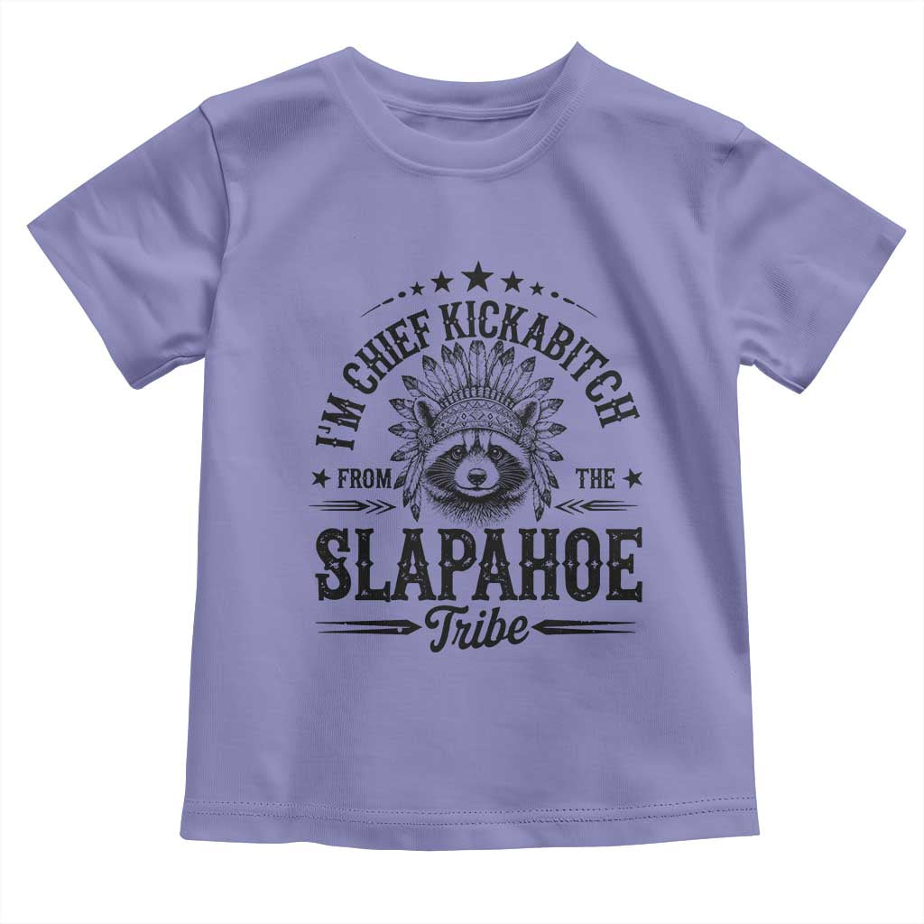 Funny I'm Chief Kickabitch From The Slapahoe Tribe Toddler T Shirt Native American Racoon TS11 Violet Print Your Wear