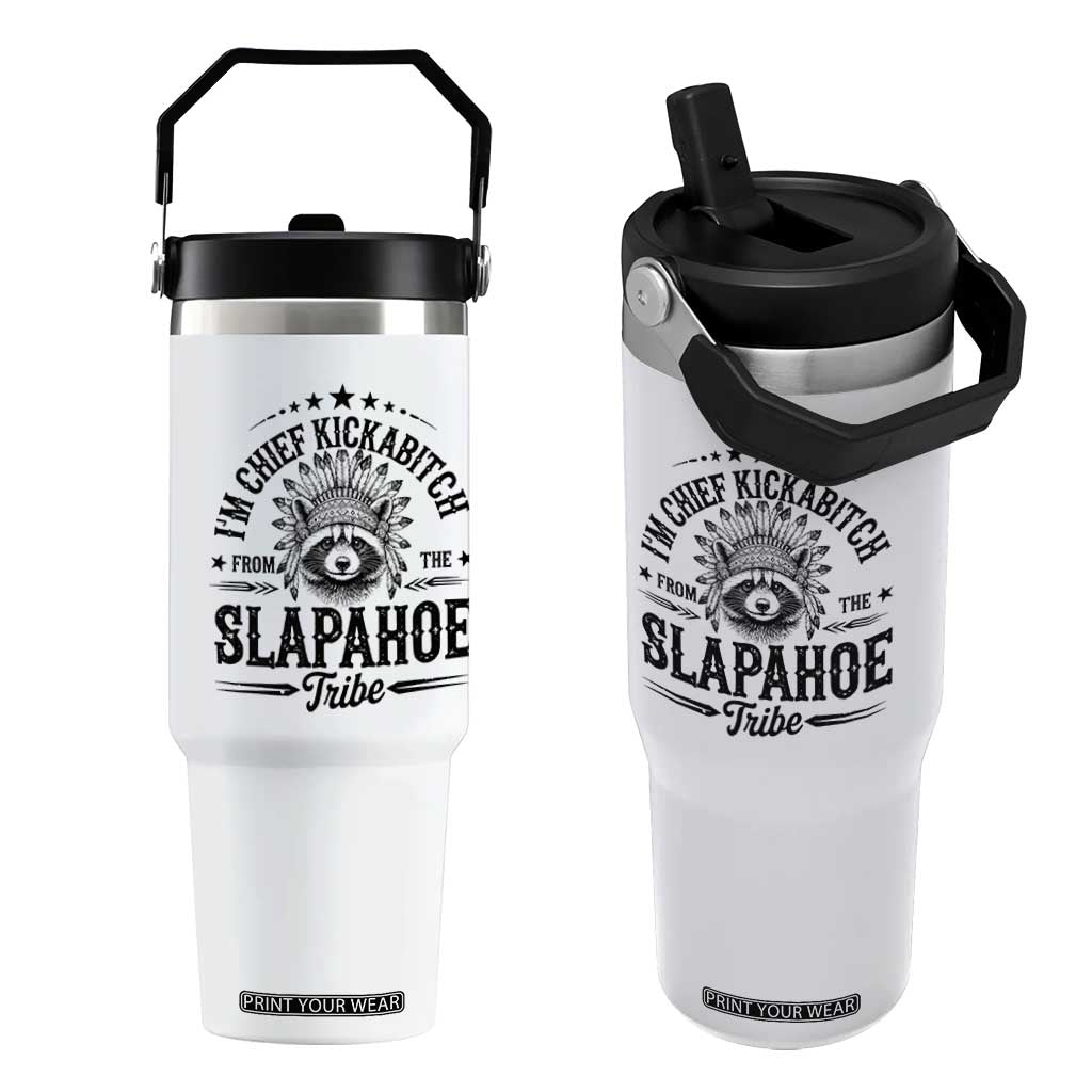 Funny I'm Chief Kickabitch From The Slapahoe Tribe Flip Straw Tumbler Native American Racoon TS11 One Size: 30 oz White Print Your Wear
