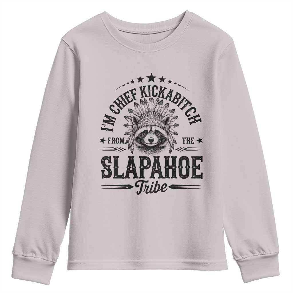 Funny I'm Chief Kickabitch From The Slapahoe Tribe Youth Sweatshirt Native American Racoon TS11 Ice Gray Print Your Wear