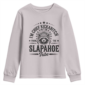 Funny I'm Chief Kickabitch From The Slapahoe Tribe Youth Sweatshirt Native American Racoon TS11 Ice Gray Print Your Wear