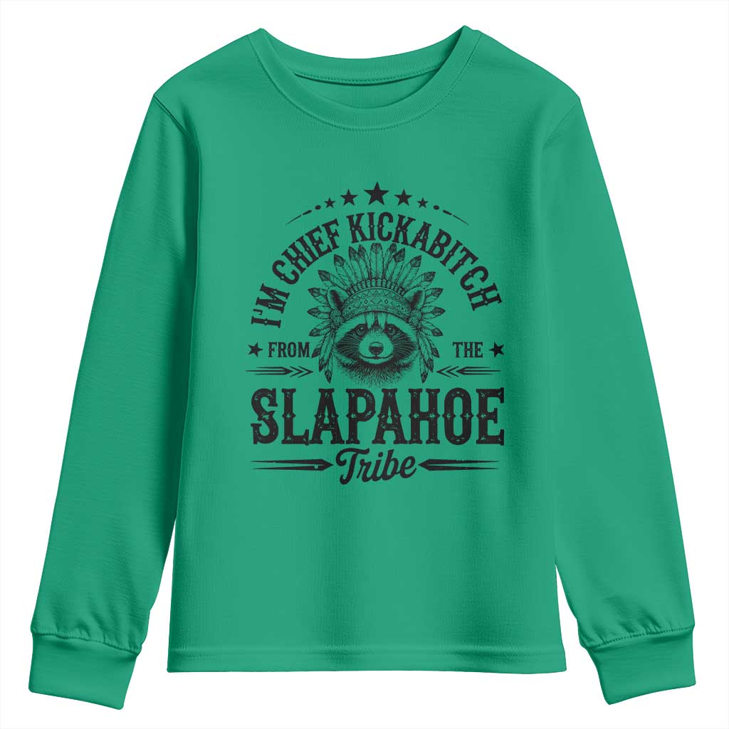 Funny I'm Chief Kickabitch From The Slapahoe Tribe Youth Sweatshirt Native American Racoon TS11 Irish Green Print Your Wear