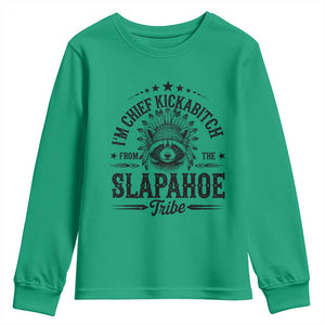Funny I'm Chief Kickabitch From The Slapahoe Tribe Youth Sweatshirt Native American Racoon TS11 Irish Green Print Your Wear