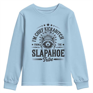 Funny I'm Chief Kickabitch From The Slapahoe Tribe Youth Sweatshirt Native American Racoon TS11 Light Blue Print Your Wear