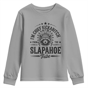 Funny I'm Chief Kickabitch From The Slapahoe Tribe Youth Sweatshirt Native American Racoon TS11 Sport Gray Print Your Wear