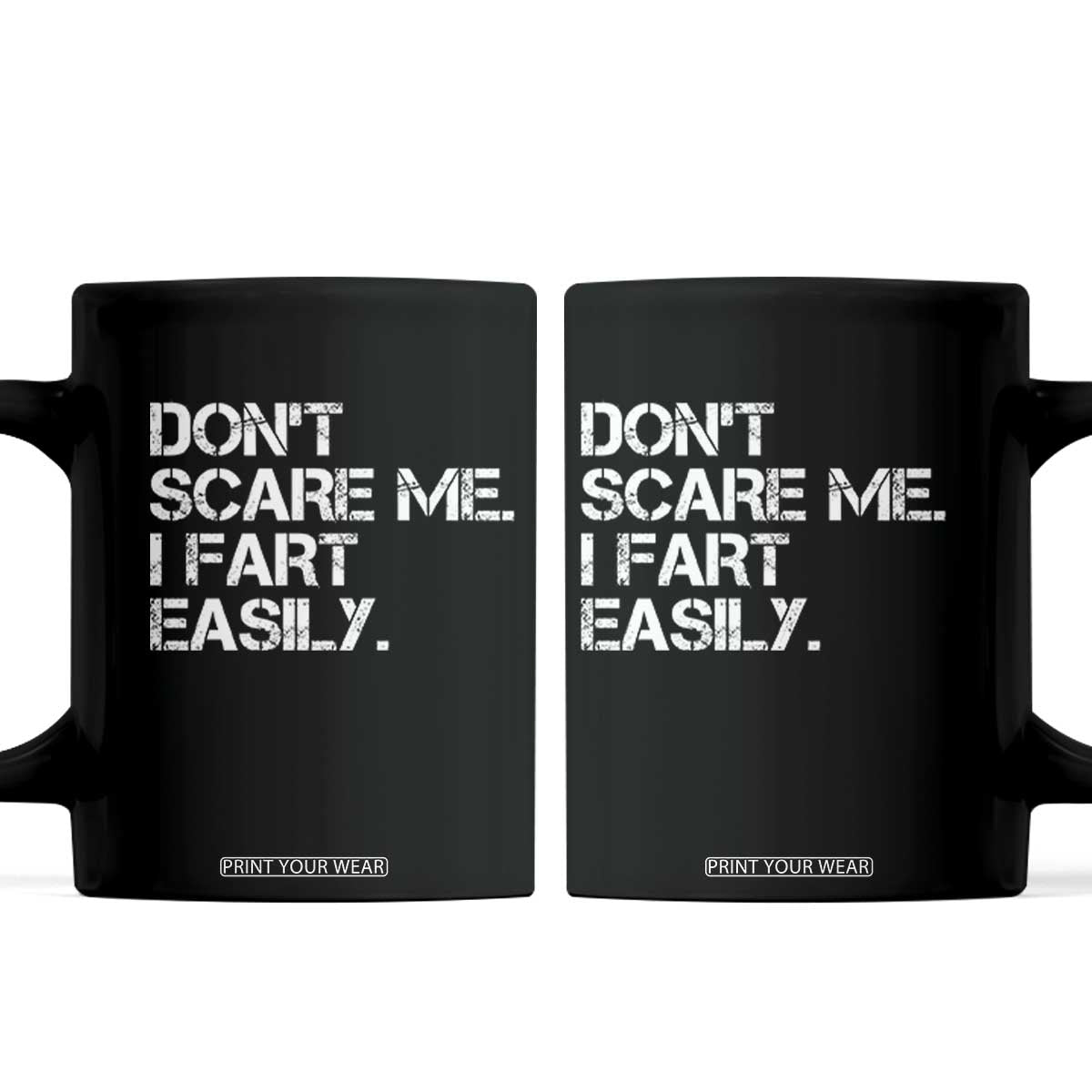 Funny Dont Scare Me I Fart Easily Coffee Mug Humor Hilarious TS11 Black Print Your Wear