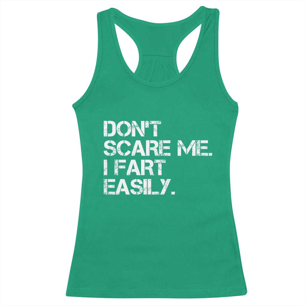 Funny Dont Scare Me I Fart Easily Racerback Tank Top Humor Hilarious TS11 Irish Green Print Your Wear