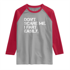 Funny Dont Scare Me I Fart Easily Raglan Shirt Humor Hilarious TS11 Sport Gray Red Print Your Wear