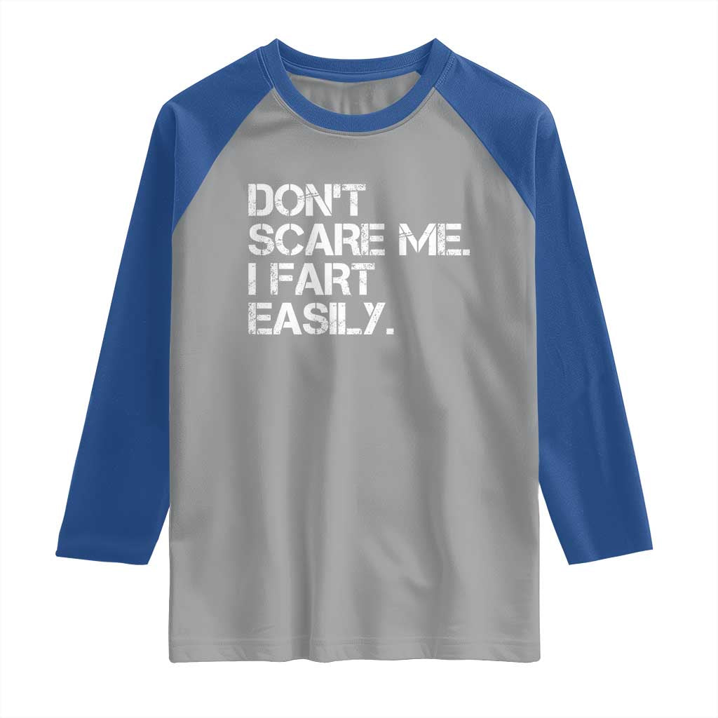 Funny Dont Scare Me I Fart Easily Raglan Shirt Humor Hilarious TS11 Sport Gray Royal Print Your Wear