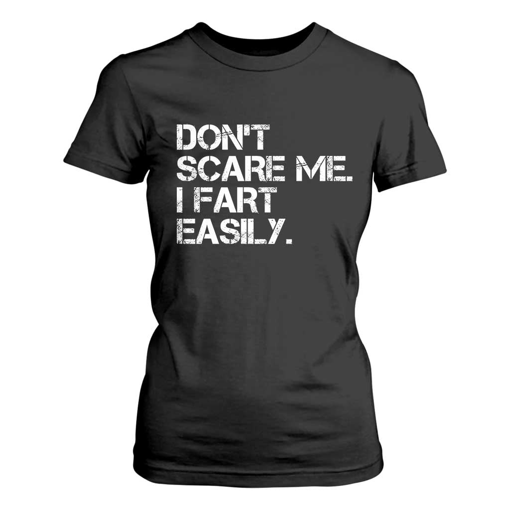 Funny Dont Scare Me I Fart Easily T Shirt For Women Humor Hilarious TS11 Black Print Your Wear