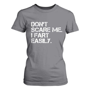 Funny Dont Scare Me I Fart Easily T Shirt For Women Humor Hilarious TS11 Charcoal Print Your Wear