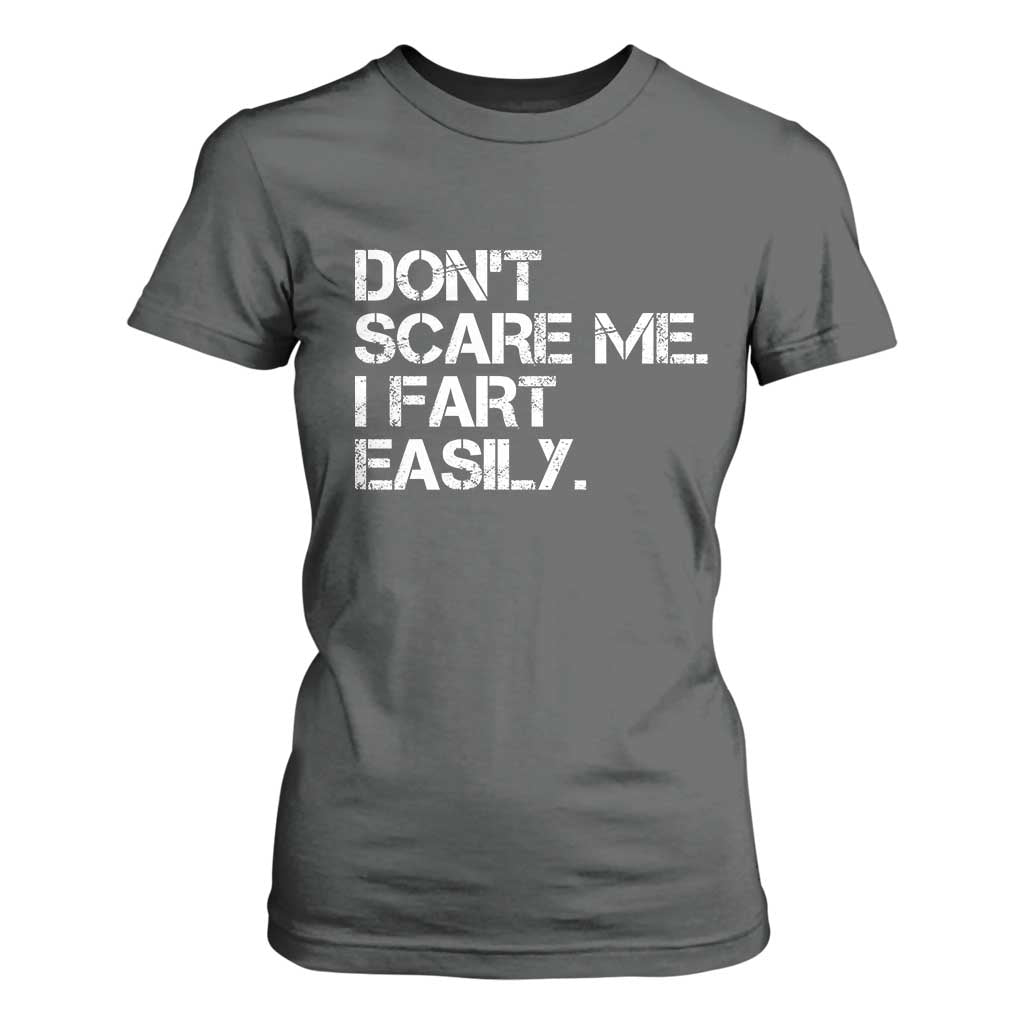 Funny Dont Scare Me I Fart Easily T Shirt For Women Humor Hilarious TS11 Dark Heather Print Your Wear